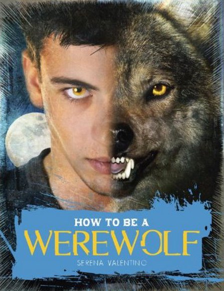 How to Be a Werewolf